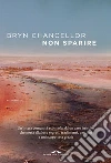 Non Sparire. E-book. Formato PDF ebook di Bryn Chancellor