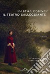 Il teatro galleggiante. E-book. Formato EPUB ebook di Martha Conway