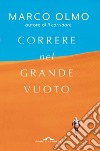 Correre nel grande vuoto. E-book. Formato EPUB ebook di Marco Olmo