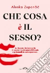 Che cosa è il sesso?. E-book. Formato EPUB ebook di Alenka Zupancic