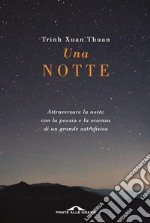 Una notte: Attraversare la notte con la poesia e la scienza di un grande astrofisico. E-book. Formato EPUB ebook