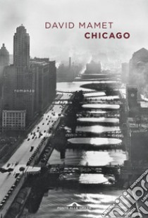 Chicago - Edizione italiana. E-book. Formato EPUB ebook di David Mamet