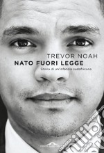 Nato fuori legge. E-book. Formato EPUB ebook