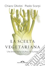 La scelta vegetariana: Una breve storia tra Asia ed Europa. E-book. Formato EPUB