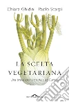 La scelta vegetariana: Una breve storia tra Asia ed Europa. E-book. Formato EPUB ebook