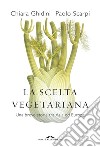 La scelta vegetariana: Una breve storia tra Asia ed Europa. E-book. Formato PDF ebook