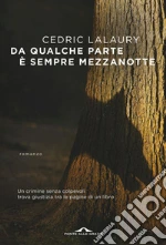 Da qualche parte è sempre mezzanotte. E-book. Formato PDF