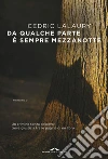 Da qualche parte è sempre mezzanotte. E-book. Formato PDF ebook di Cedric Lalaury