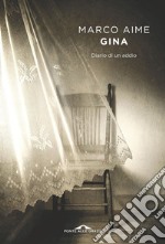 Gina: Diario di un addio. E-book. Formato EPUB ebook