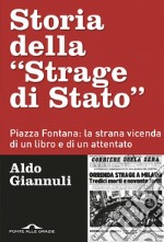 Storia della 'Strage di Stato': Piazza Fontana: la strana vicenda di un libro e di un attentato. E-book. Formato EPUB ebook