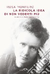 La ridicola idea di non vederti più: La storia di Marie Curie e la mia. E-book. Formato EPUB ebook