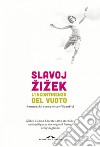 L'incontinenza del vuoto: Pennacchi economico-filosofici. E-book. Formato PDF ebook di Slavoj Žižek