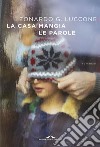 La casa mangia le parole. E-book. Formato EPUB ebook di Leonardo Luccone