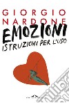 Emozioni: istruzioni per l'uso. E-book. Formato PDF ebook