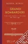 Grandi bombardieri: Trenta storie di potenza e distruzione dal 1914 a oggi. E-book. Formato PDF ebook