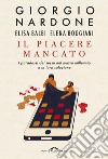 Il piacere mancato: I paradossi del sesso nel nuovo millennio e la loro soluzione. E-book. Formato EPUB ebook