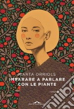 Imparare a parlare con le piante. E-book. Formato EPUB ebook