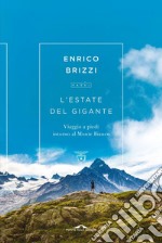 L'estate del Gigante: Viaggio a piedi intorno al Monte Bianco. E-book. Formato EPUB ebook