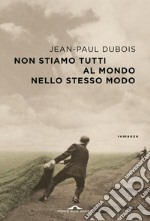 Non stiamo tutti al mondo nello stesso modo. E-book. Formato PDF ebook