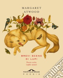 Brevi scene di lupi: Poesie scelte (1966-2020). E-book. Formato EPUB ebook di Margaret Atwood