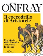 Il coccodrillo di Aristotele. E-book. Formato PDF ebook