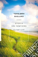 Storia del sentiero: Un viaggio a piedi. E-book. Formato EPUB ebook