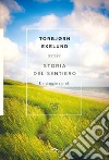 Storia del sentiero: Un viaggio a piedi. E-book. Formato EPUB ebook di Torbjørn Ekelund