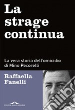 La strage continua: La vera storia dell'omicidio di Mino Pecorelli. E-book. Formato EPUB