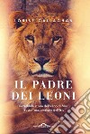 Il Padre dei leoni. E-book. Formato EPUB ebook
