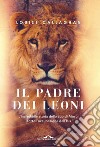 Il Padre dei leoni. E-book. Formato PDF ebook