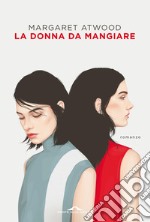 La donna da mangiare. E-book. Formato EPUB