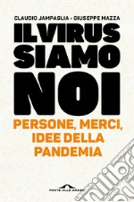 La pandemia siamo noi: Persone, merci, idee al tempo del virus. E-book. Formato EPUB ebook