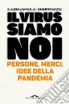 La pandemia siamo noi: Persone, merci, idee al tempo del virus. E-book. Formato EPUB ebook di Claudio Jampaglia