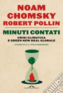 Minuti contati: Crisi climatica e Green New Deal globale. E-book. Formato EPUB ebook di Noam Chomsky