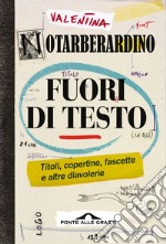 Fuori di testo: Titoli, copertine, fascette e altre diavolerie. E-book. Formato EPUB ebook