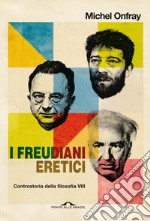 I freudiani eretici: Controstoria della filosofia VIII. E-book. Formato EPUB ebook