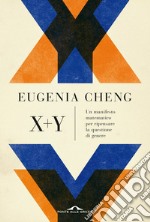 x + y: Un manifesto matematico per ripensare la questione di genere. E-book. Formato EPUB ebook