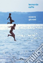 Essere giovani: Racconto filosofico sul significato dell'adolescenza. E-book. Formato PDF