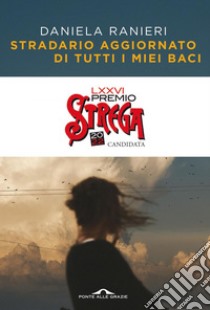 Stradario aggiornato di tutti i miei baci. E-book. Formato EPUB ebook di Daniela Ranieri