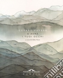 E avrà i tuoi occhi. E-book. Formato EPUB ebook di Cesare Pavese