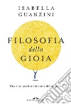 Filosofia della gioia: Una cura per le malinconie del presente. E-book. Formato PDF ebook