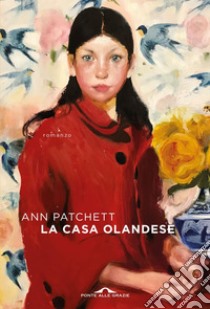 La casa olandese. E-book. Formato PDF ebook di Ann Patchett