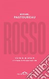 Rosso: Storia di un colore. E-book. Formato EPUB ebook