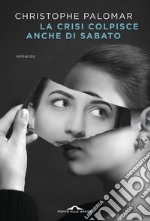 La crisi colpisce anche di sabato. E-book. Formato EPUB ebook