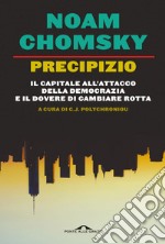 Precipizio: Il capitale all'attacco della democrazia e il dovere di cambiare rotta. E-book. Formato EPUB ebook