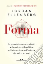 Forma: La geometria nascosta nei dati, nella società, nella politica, nell’informazione, nell’universo e in molti altri posti. E-book. Formato EPUB ebook