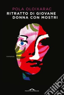 Ritratto di giovane donna con mostri. E-book. Formato EPUB ebook di Pola Oloixarac