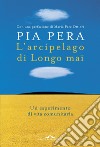 L'arcipelago di Longo maï: Un esperimento di vita comunitaria. E-book. Formato EPUB ebook