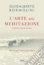 L'arte della meditazione: Meditare per respirare con l’Infinito. E-book. Formato EPUB ebook