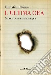 L'ultima ora: Scuola, democrazia, utopia. E-book. Formato EPUB ebook di Christian Raimo